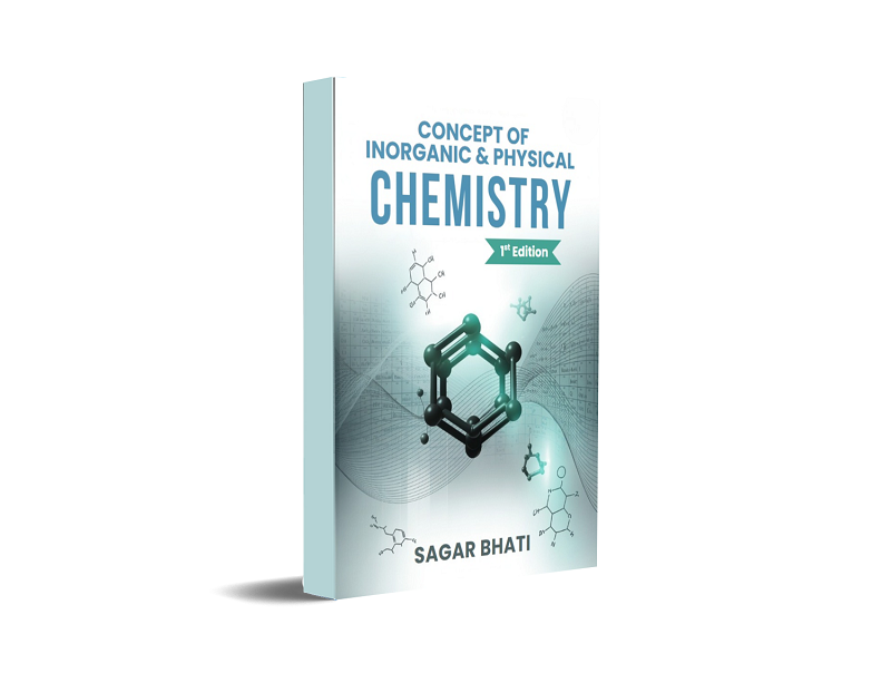 CONCEPT OF INORGANIC & PHYSICAL CHEMISTRY -