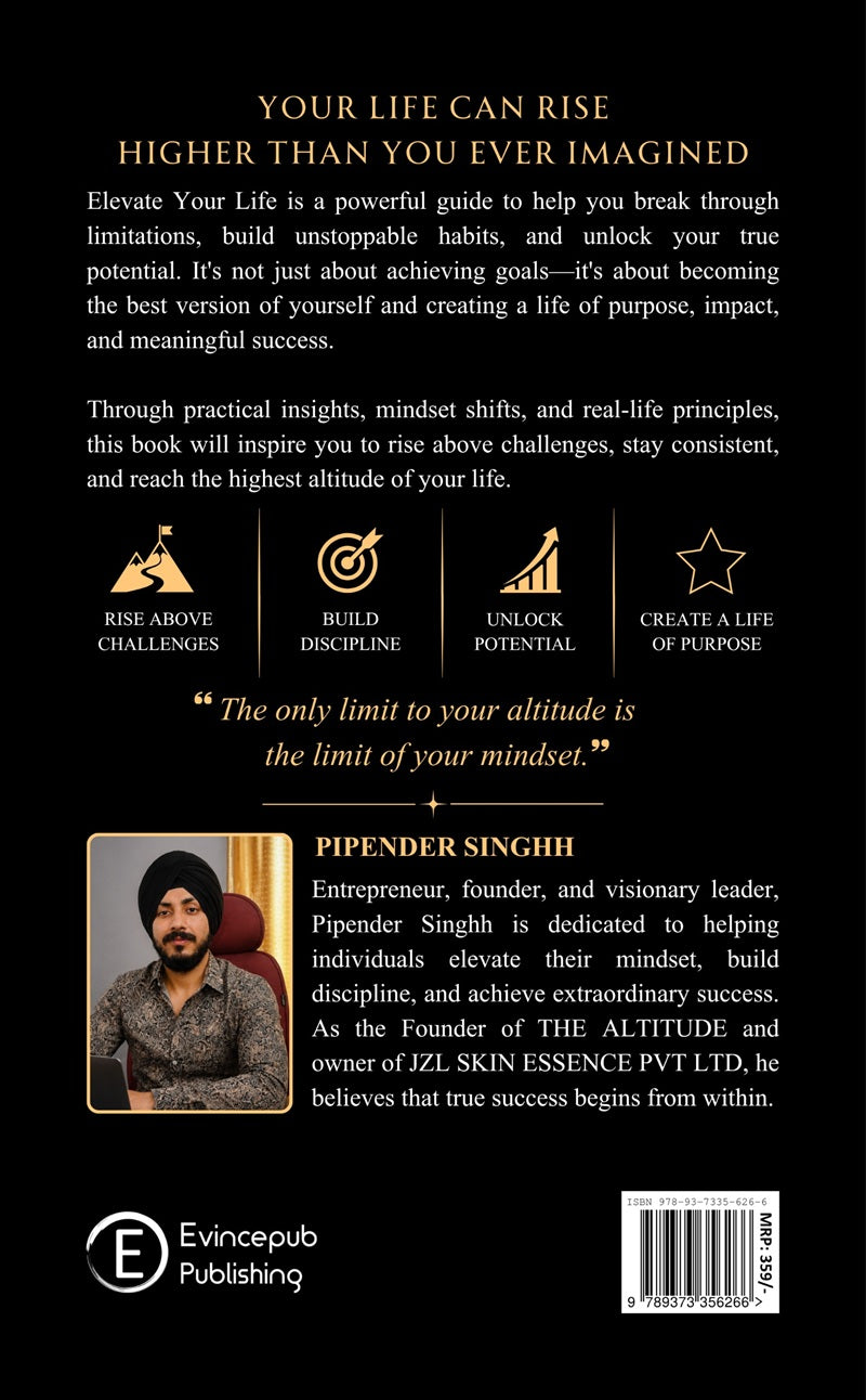Elevate Your Life : Master Your Mind, Transform Your Habits, Achieve Your Dreams