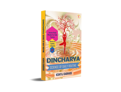 Dincharya Science Of Daily Routine : Ancient Hindu Wisdom For Daily Routine