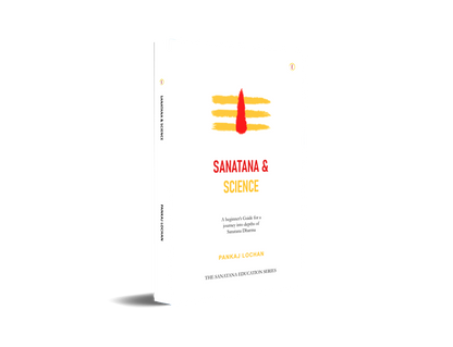 SANATANA & SCIENCE by Pankaj Lochan
