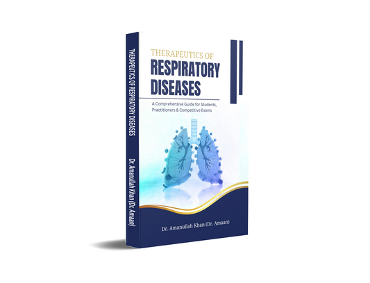 THERAPEUTICS Of RESPIRATORY DISEASES - A Comprehensive Guide for Students, Practitioners & Competitive Exams