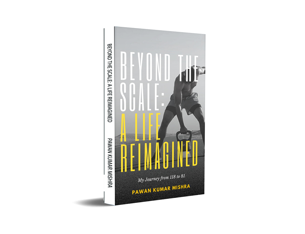 Beyond The Scale: A Life Reimagined - My Journey from 118 to 81