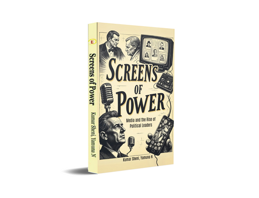 Screens of Power - Media and the Rise of Political Leaders