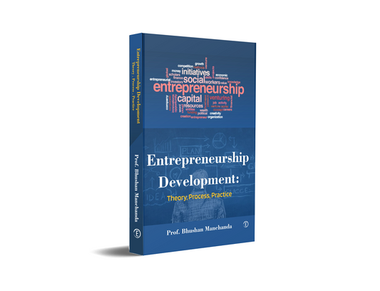 Entrepreneurship Development: Theory, Process, Practice