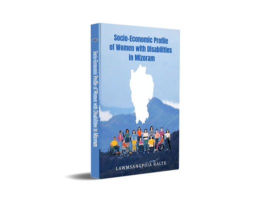 Socio-Economic Profile of Women with Disabilities in Mizoram