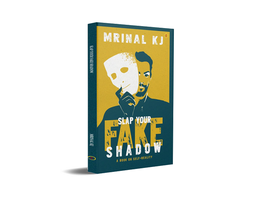 Slap Your Fake Shadow - A book on self reality