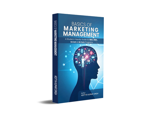 Marketing Management Essentials - A Comprehensive Guide from Core Principles to Modern Strategies