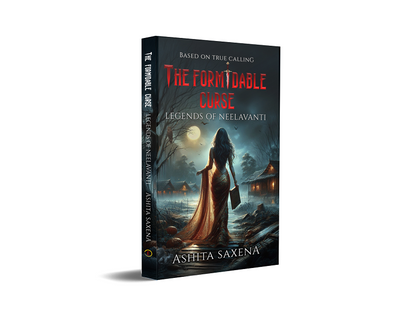 The Formidable Curse- Legends of Neelawanti - based on true calling