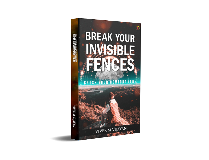 BREAK YOUR INVISIBLE FENCES - CROSS YOUR COMFORT ZONE