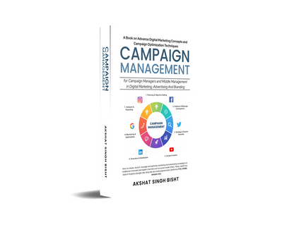 Campaign Management for Campaign Managers and Middle Management in Digital Marketing, Advertising and Branding