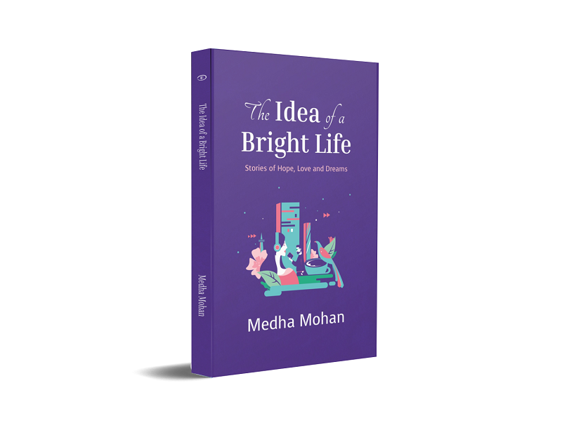 The Idea of a Bright Life - Stories of Hope, Love and Dreams