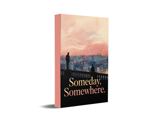 SOMEDAY, SOMEWHERE