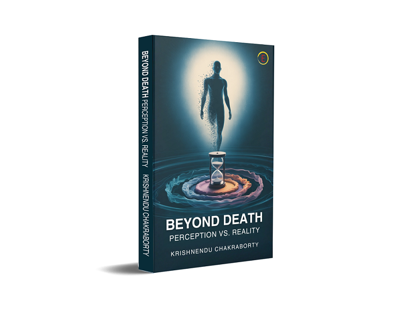 Beyond Death - Perception Vs. Reality