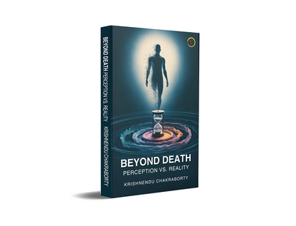 Beyond Death - Perception Vs. Reality
