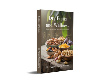 Dry Fruits and Wellness: Role In Nutrition and Disease Resilience