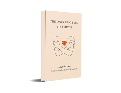 The Ones Who Feel Too Much