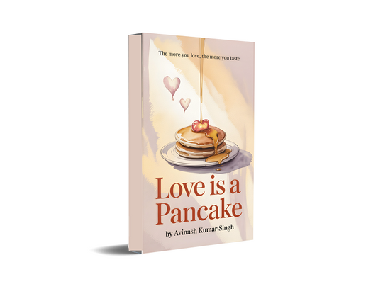 Love is a Pancake - The more you love, the more you taste