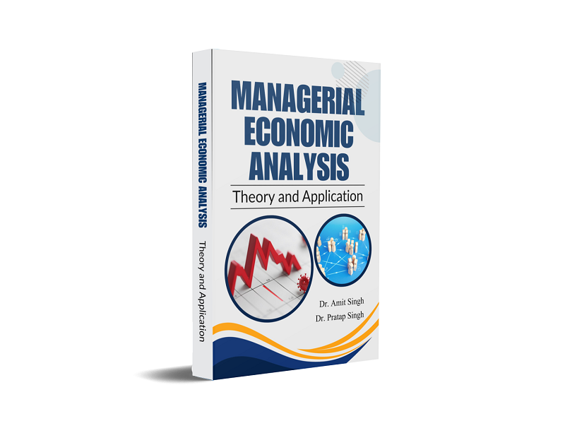 Managerial Economic Analysis: Theory and Application