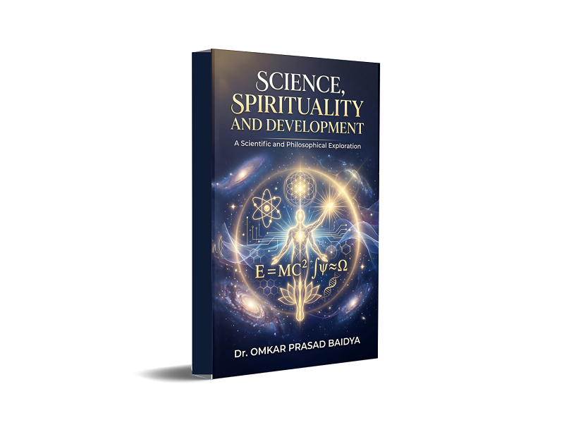 Science, Spirituality And Development - A Scientiffic and Philosophical Exploration