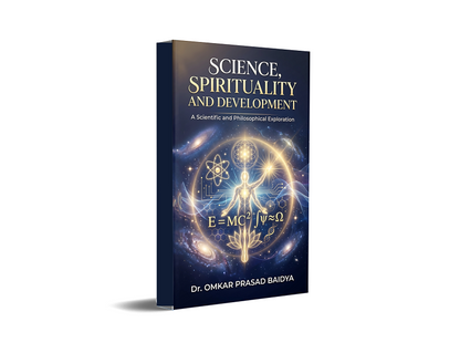 Science, Spirituality And Development - A Scientiffic and Philosophical Exploration