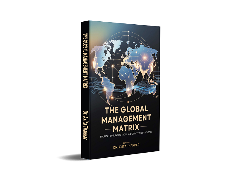 The Global Management Matrix - Foundations, Disruption, and Strategic Synthesis