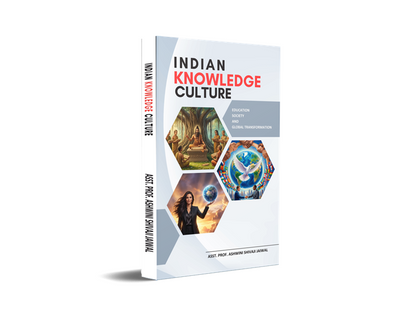Indian Knowledge Culture - Education, Society and Global Transformation