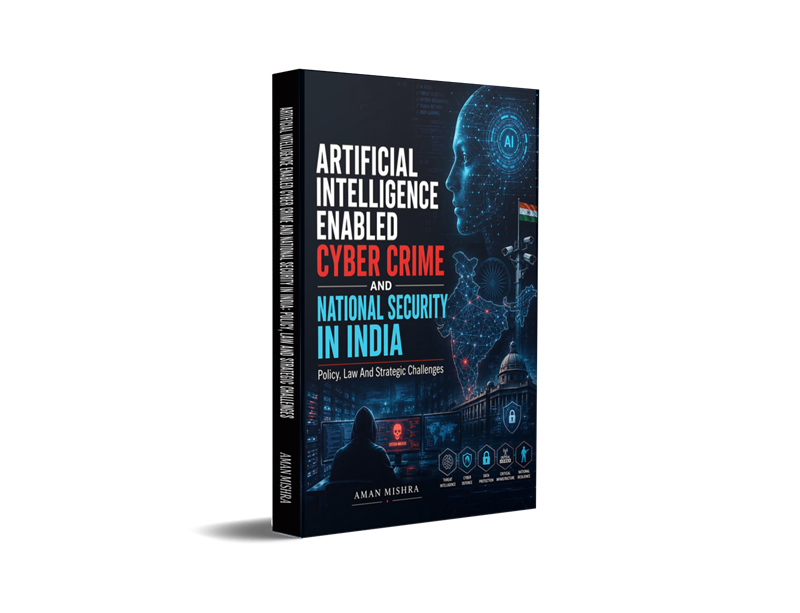 Artificial Intelligence Enabled Cyber Crime And National Security In India - Policy, Law And Strategic Challenges