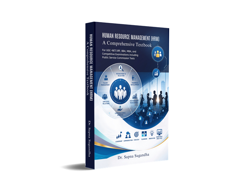 Human Resource Management (HRM): A Comprehensive Textbook - For UGC-NET/JRF, BBA, MBA, and Competitive Examinations Including Public Service Commission Tests