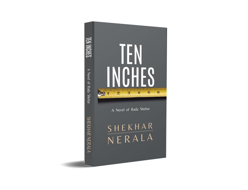 Ten Inches - A Novel of Bada Shehar