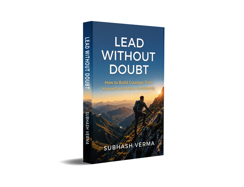 Lead Without Doubt - How to Build Courage, Trust Yourself, and Move Confidently