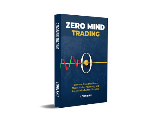 Zero Mind Trading : Eliminate Emotional Chaos, Master Trading Psychology and Execute with Perfect Discipline