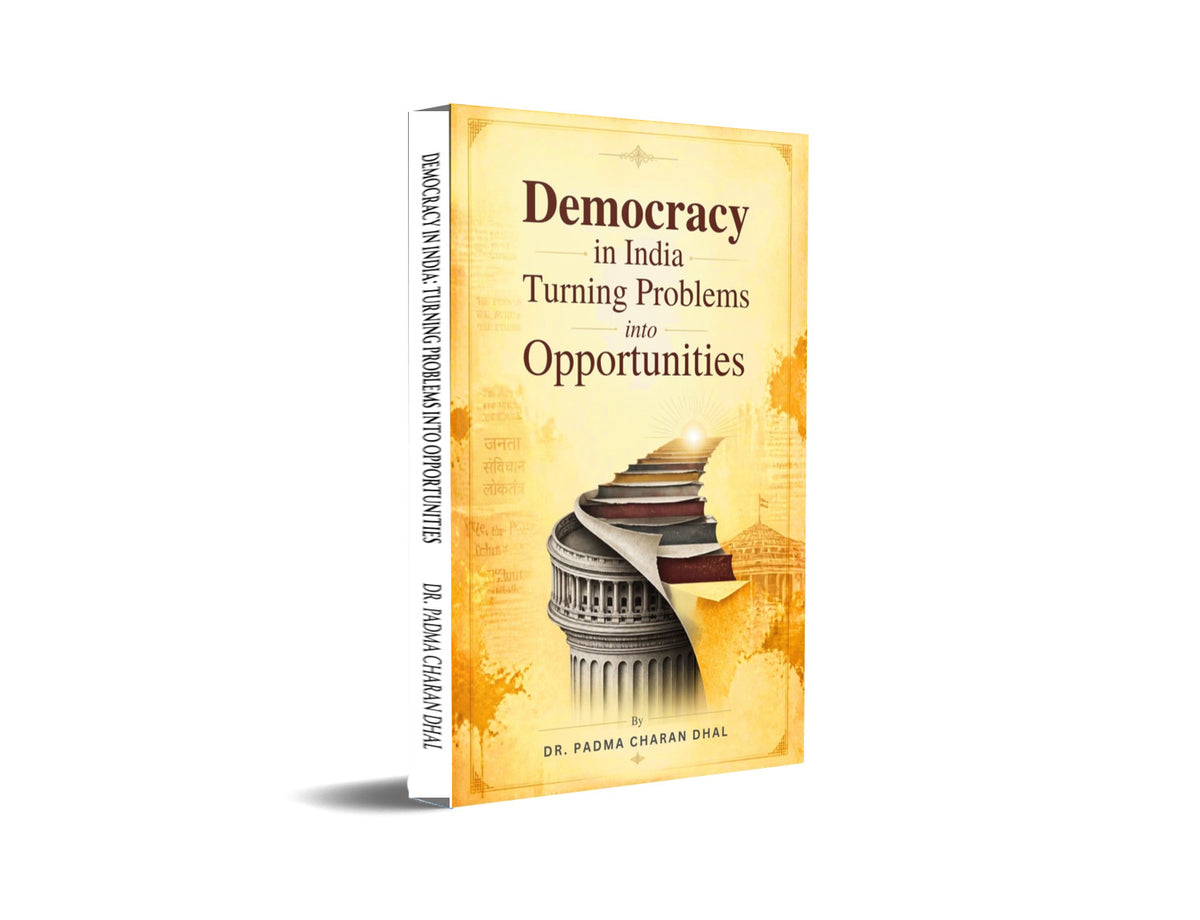 Democracy In India : Turning Problems into Opportunities