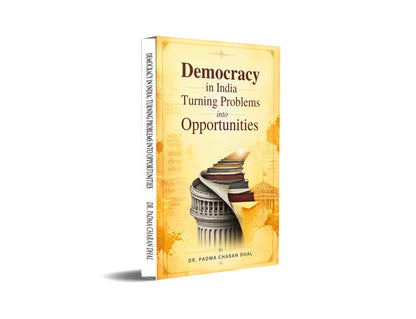 Democracy In India : Turning Problems into Opportunities