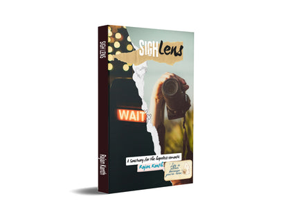 Sigh Lens : A Sanctuary for the hopeless romantic