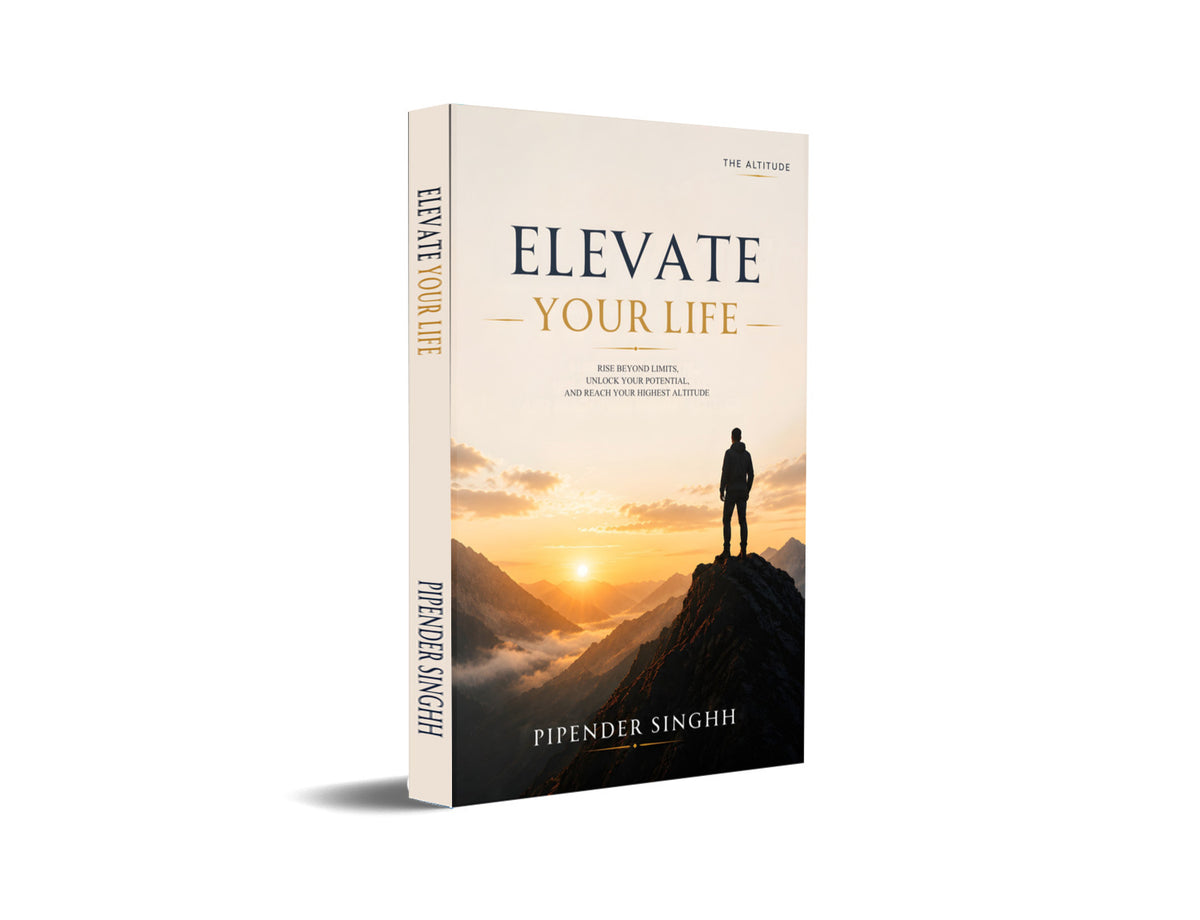 Elevate Your Life : Master Your Mind, Transform Your Habits, Achieve Your Dreams