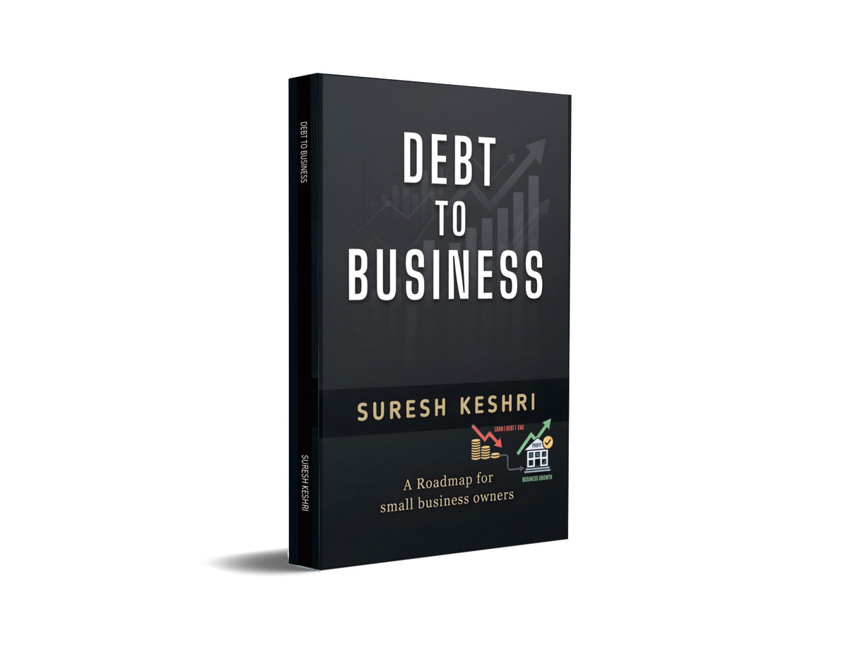 Debt To Business : A RoadMap For Small Business Owners
