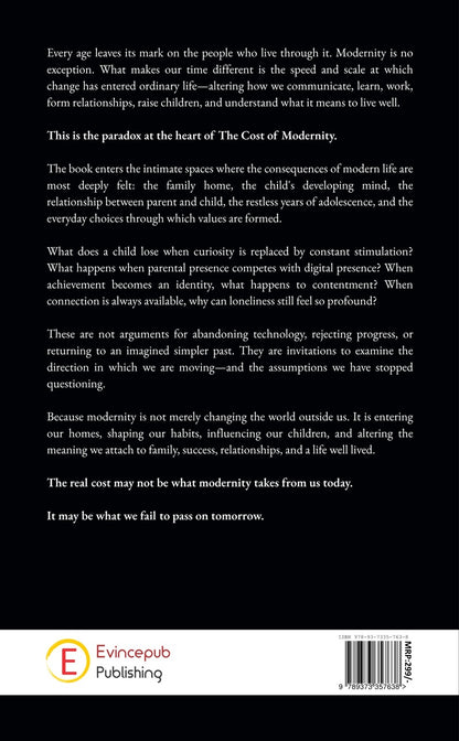 The Cost of Modernity : How Modern Life Is Reshaping Parenting, Childhood, and the Next Generation